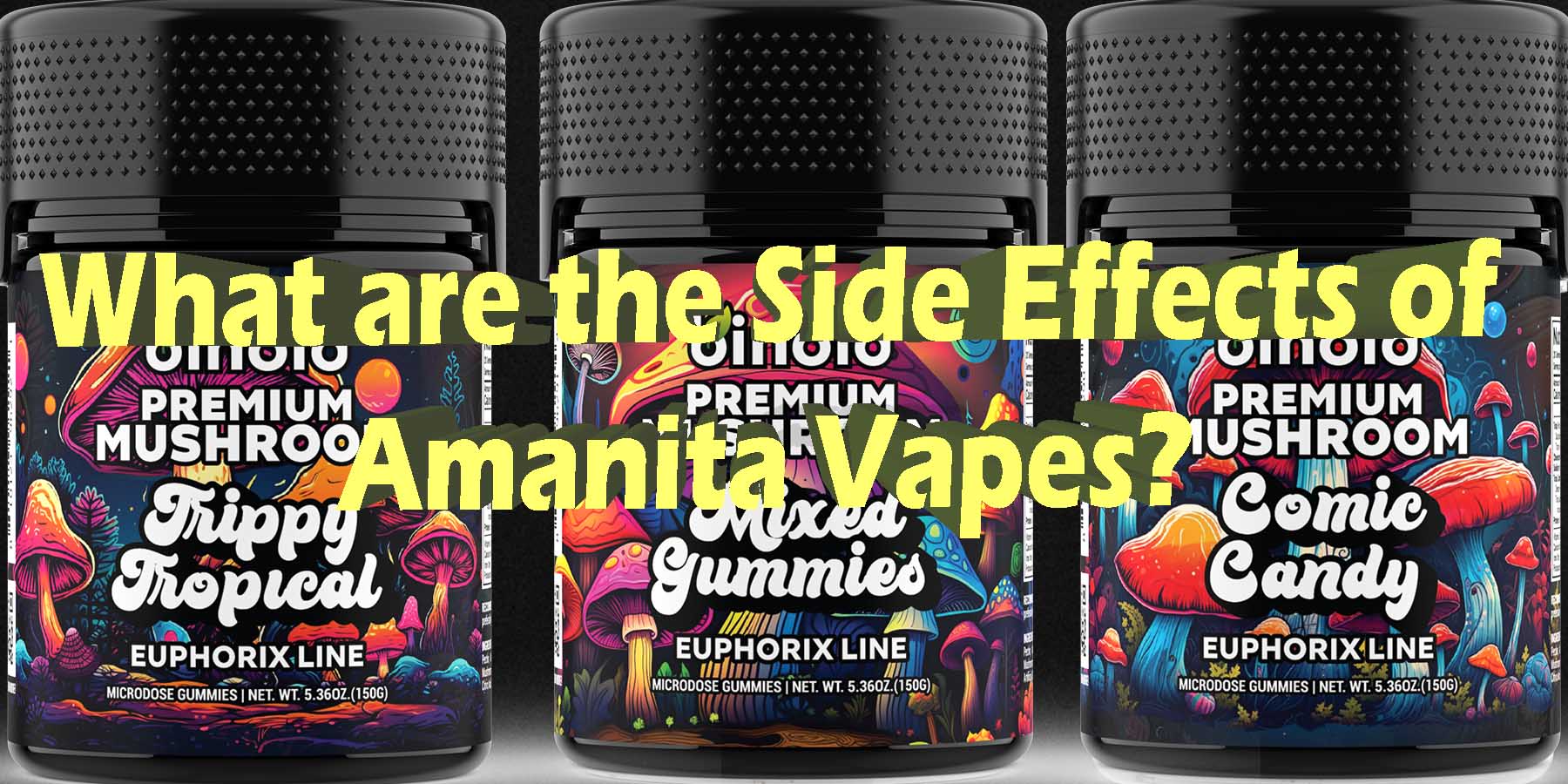 What are the Side Effects of Amanita Vapes WhatYouMustKnow WhereToGet HowToGetNearMe BestSmokeBrand LowestPrice CouponDiscount