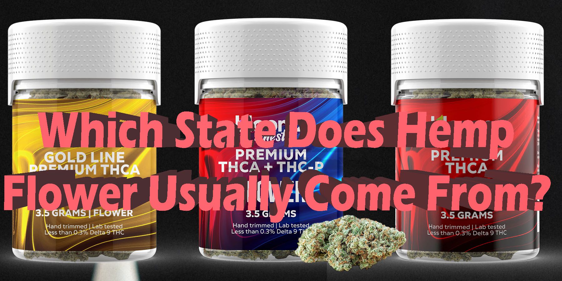 Which State Does Hemp Flower Usually Come From HowToGetNearMe BestPlace LowestPrice Coupon Discount For Smoking Best Brand D9 D8 THCA Binoid