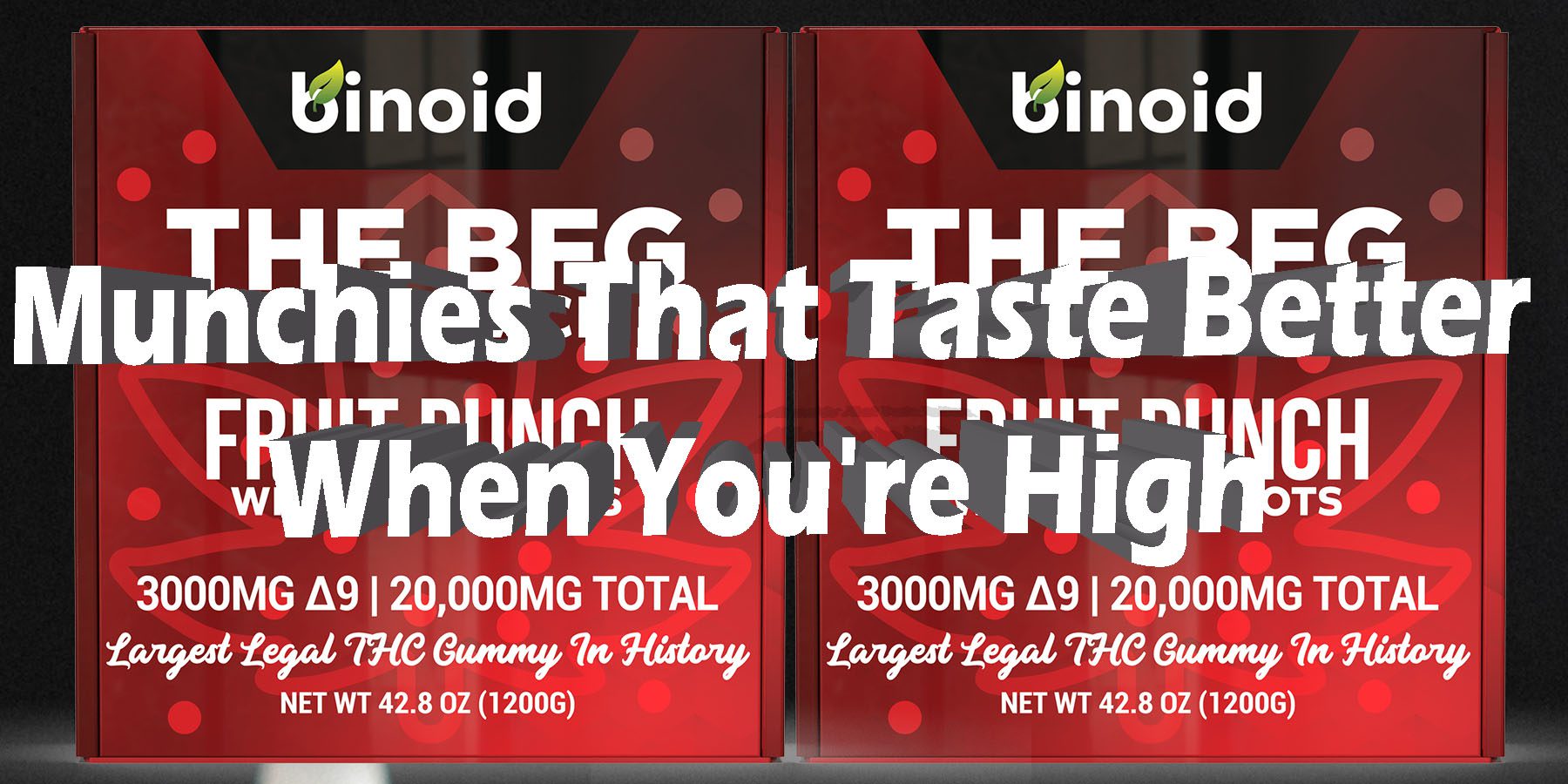 Munchies That Taste Better When Youre High HowToGetNearMe BestPlace LowestPrice Coupon Discount For Smoking Best Brand D9 D8 THCA Indoor Good Binoid