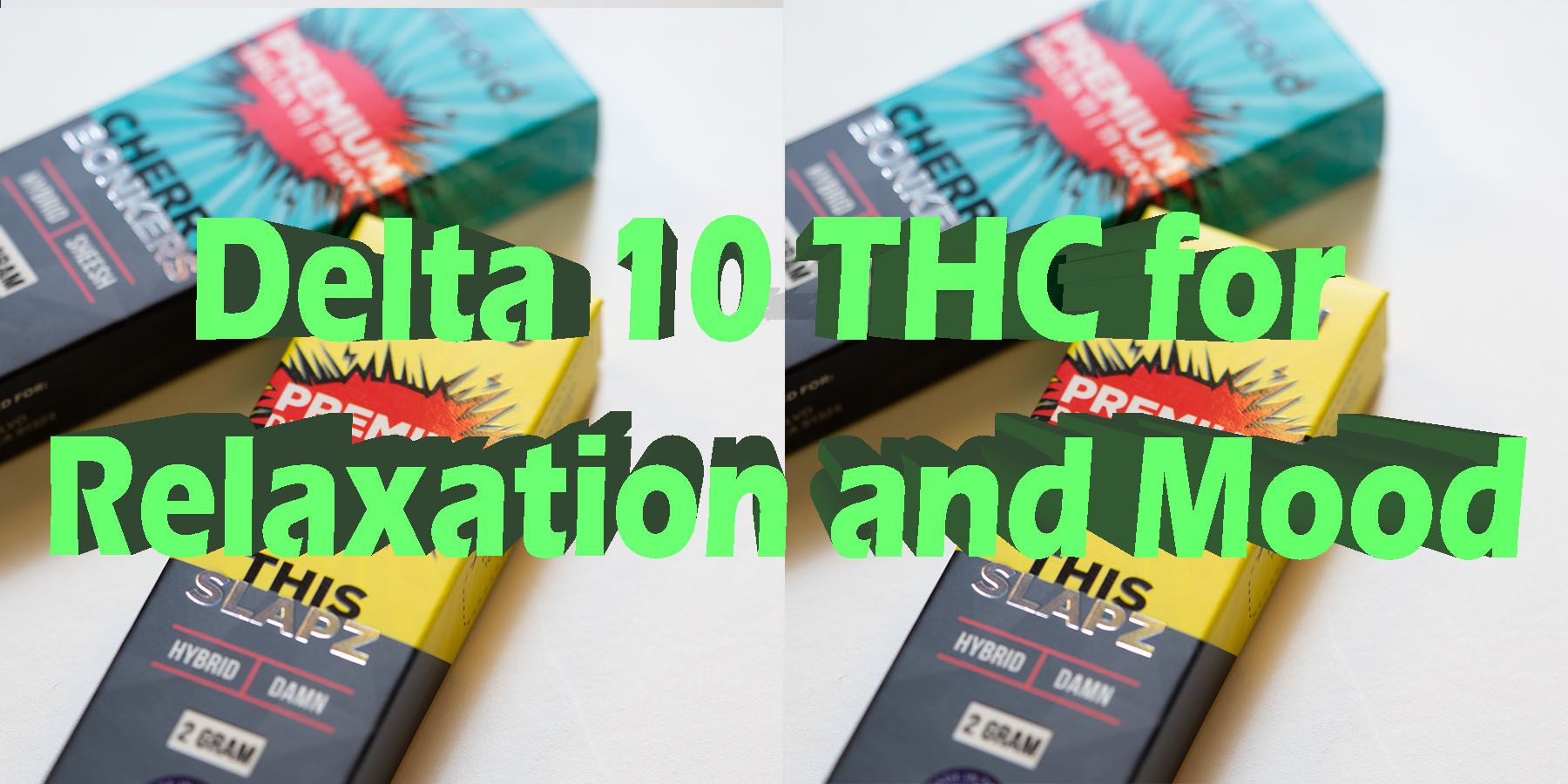 Delta 10 THC for Relaxation and Mood Guide LowestPrice Coupon Discount For Smoking Best Brand D9 D8 THCA Indoor Biniod