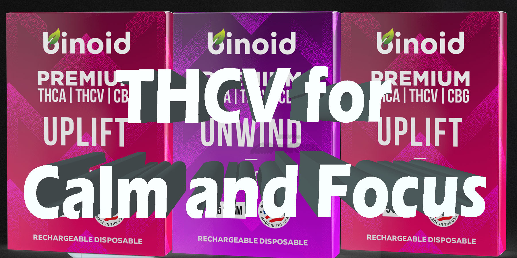 THCV for Calm and Focus Guide LowestPrice Coupon Discount For Smoking Best Brand D9 D8 THCA Indoor Binio