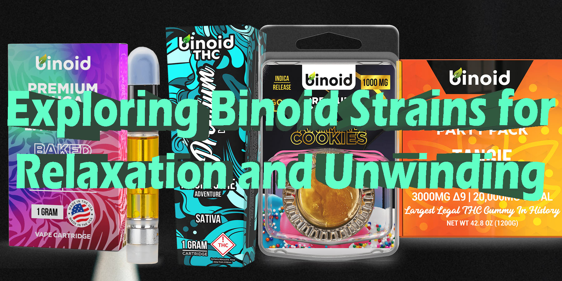 Exploring Binoid Strains for Relaxation and Unwinding Discount For Smoking Best Brand D9 D8 THCA Indoor Biniod.