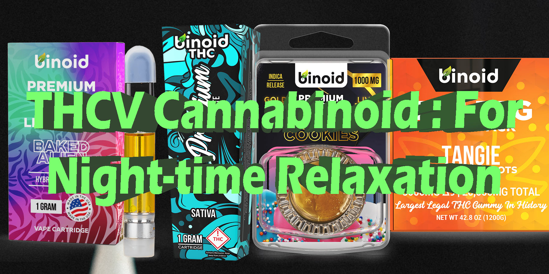 THCV Cannabinoid For Night time Relaxation Tested and Review Coupon Discount For Smoking Best Brand D9 D8 THCA Indoor Biniod
