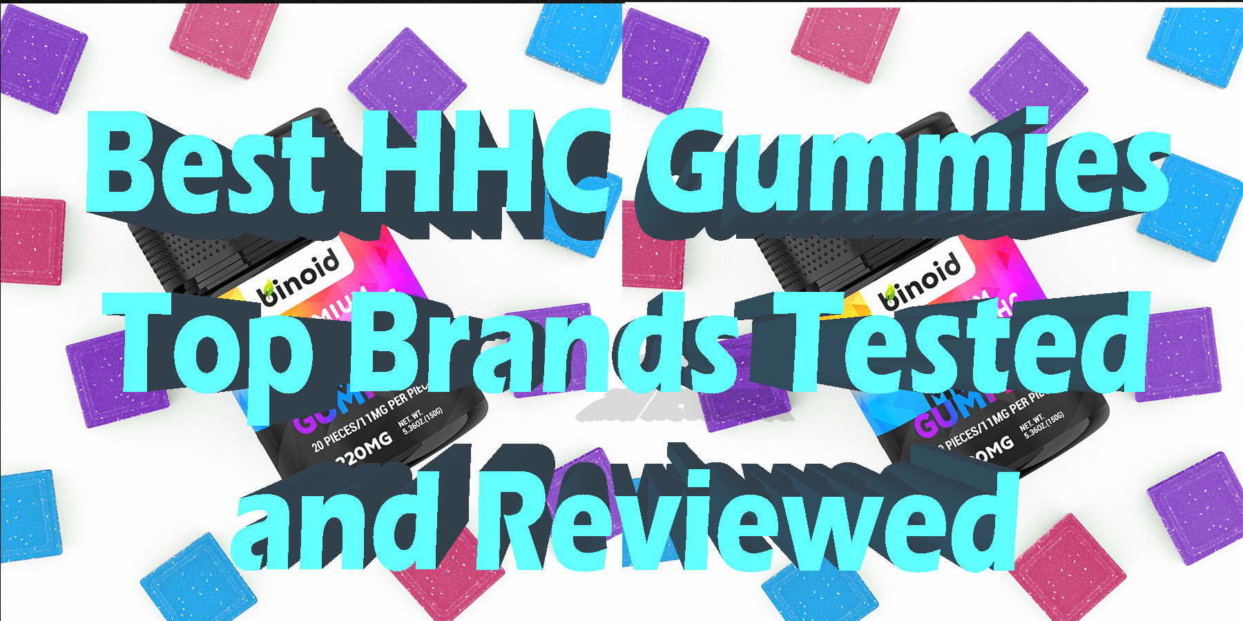 Best HHC Gummies Top Brands Tested and Reviewed HowToGetNearMe BestPlace LowestPrice Coupon Discount For Smoking Best Brand D9 D8