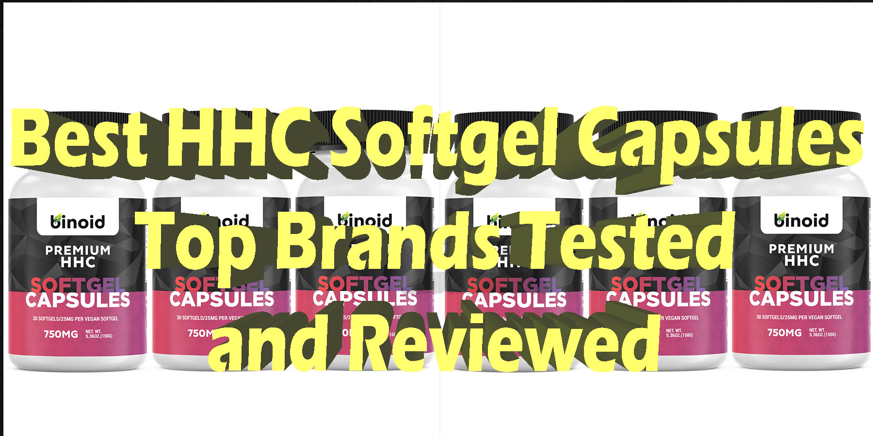 Best HHC Softgel Capsules Top Brands Tested and Reviewed HowToGetNearMe BestPlace LowestPrice Coupon Discount For Smoking Best Brand D9 D8