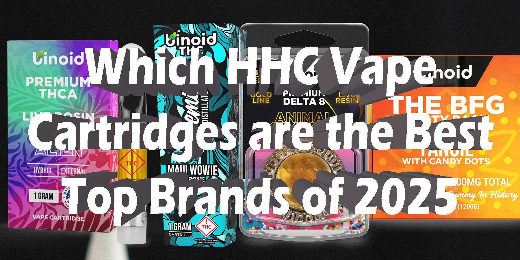 Which HHC Vape Cartridges are the Best Top Brands of 2025 HowToGetNearMe BestPlace LowestPrice Coupon Discount For Smoking Best Brand D9 D8