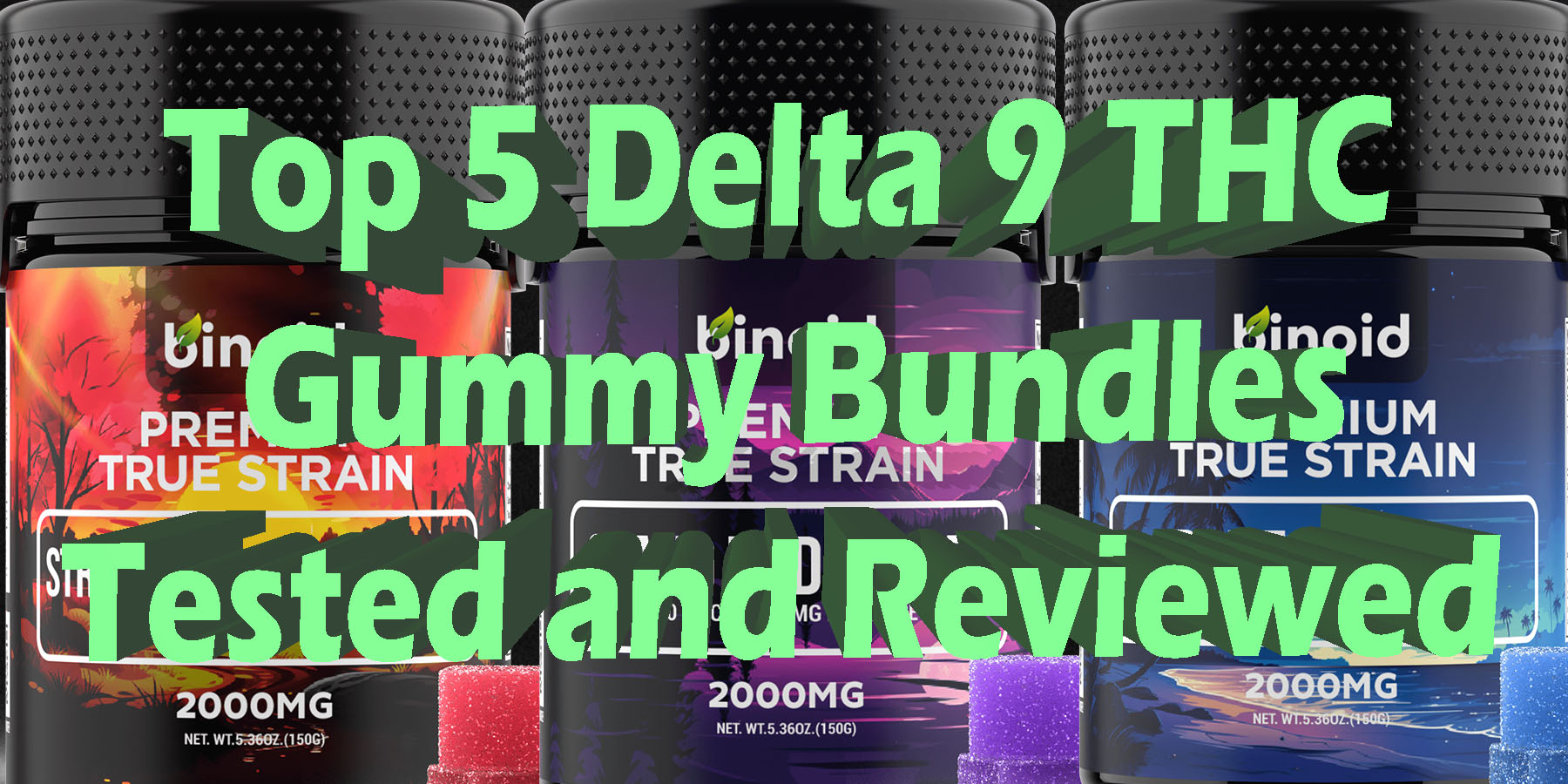 Top 5 Delta 9 THC Gummy Bundles Tested and Reviewed HowToGetNearMe BestPlace LowestPrice Coupon Discount For Smoking Best Brand