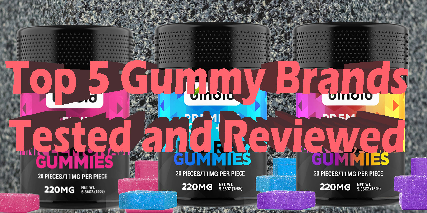 Top 5 Gummy Brands Tested and Reviewed HowToGetNearMe BestPlace LowestPrice Coupon Discount For Smoking Best Brand