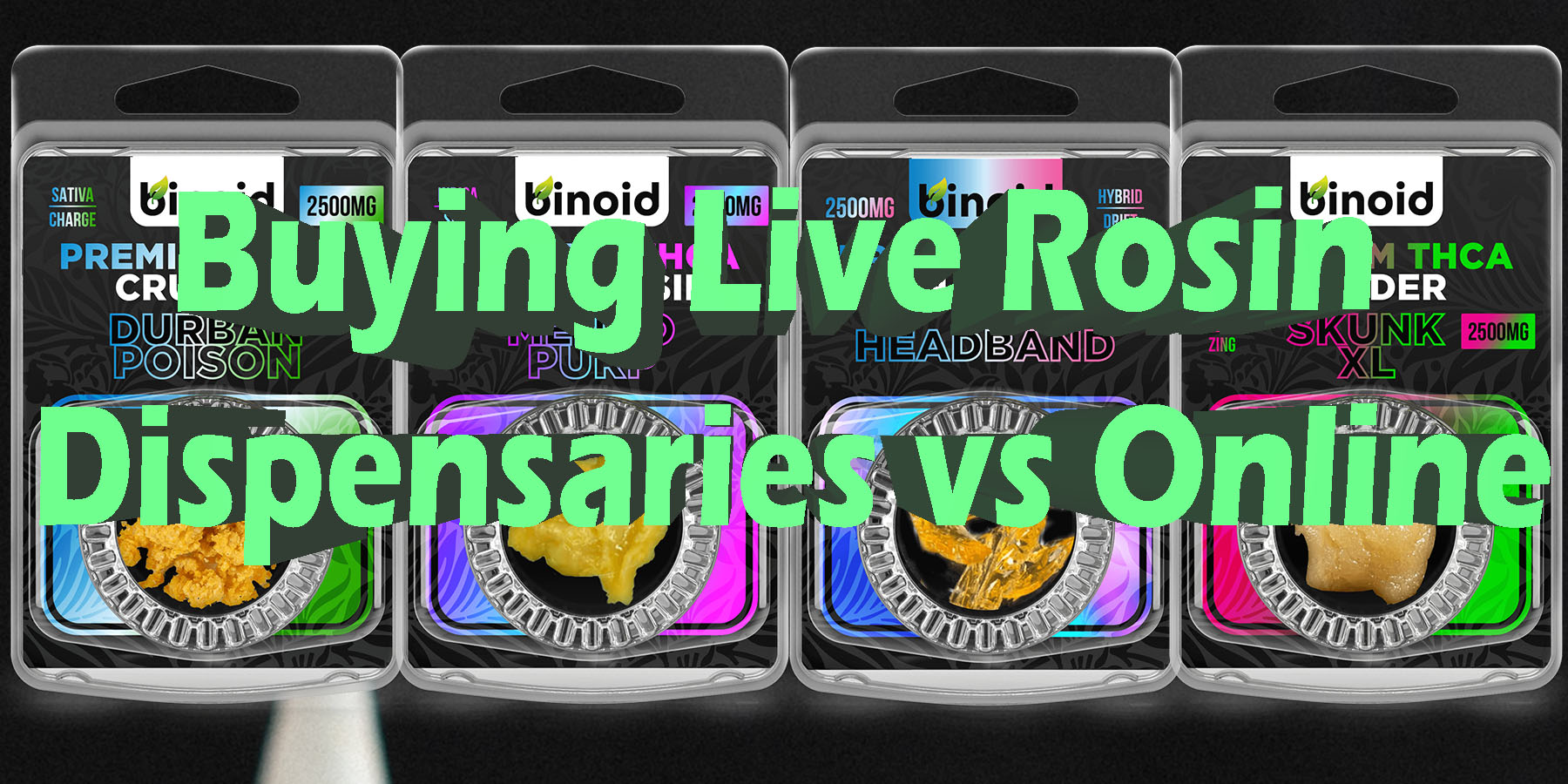 Buying Live Rosin Dispensaries vs Online ShopsBestPlace LowestPrice Coupon Discount For Smoking Best Brand D9 D8 Binoid.