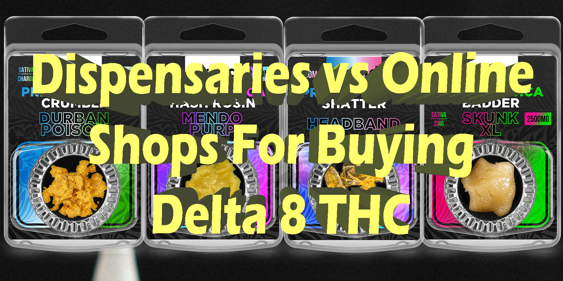 Dispensaries vs Online Shops For Buying Delta 8 THC HowToGetNearMe BestPlace LowestPrice Coupon Discount For Smoking Best Brand D9 D8