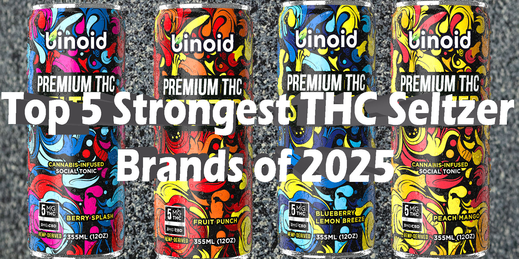 Top 5 Strongest THC Seltzer Brands of 2025 LowestPrice Coupon Discount For Smoking Best Brand D9 D8 Binoid