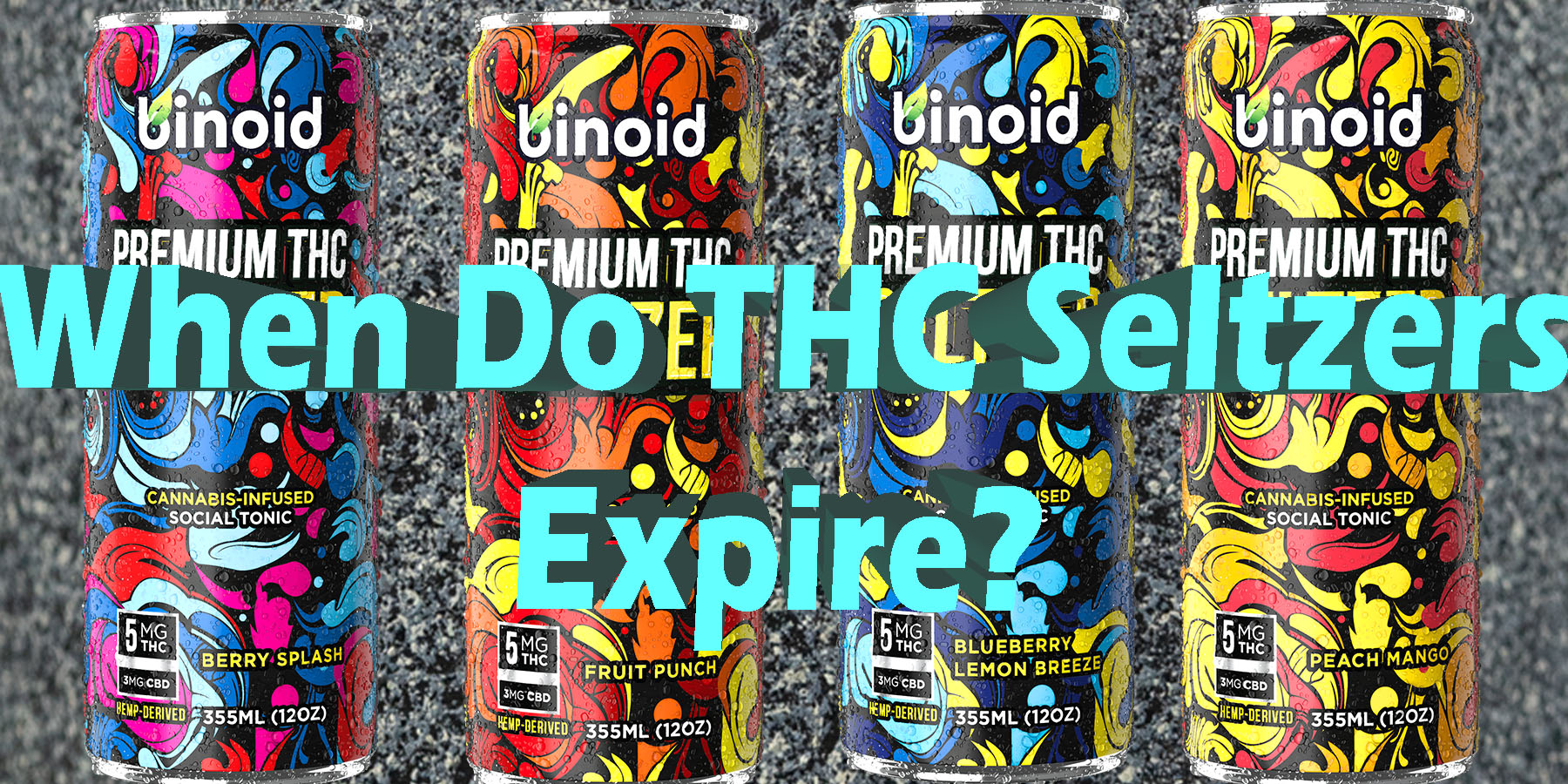 When Do THC Seltzers Expire LowestPrice Coupon Discount For Smoking Best Brand D9 D8 Binoid