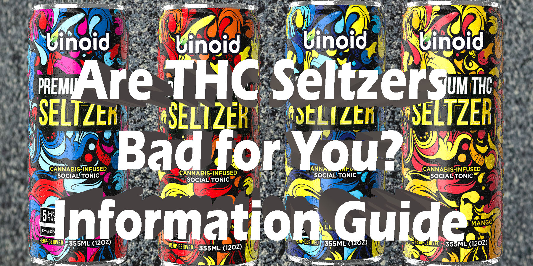 Are THC Seltzers Bad for You Information Guide Coupon Discount For Smoking Best Brand Binoid