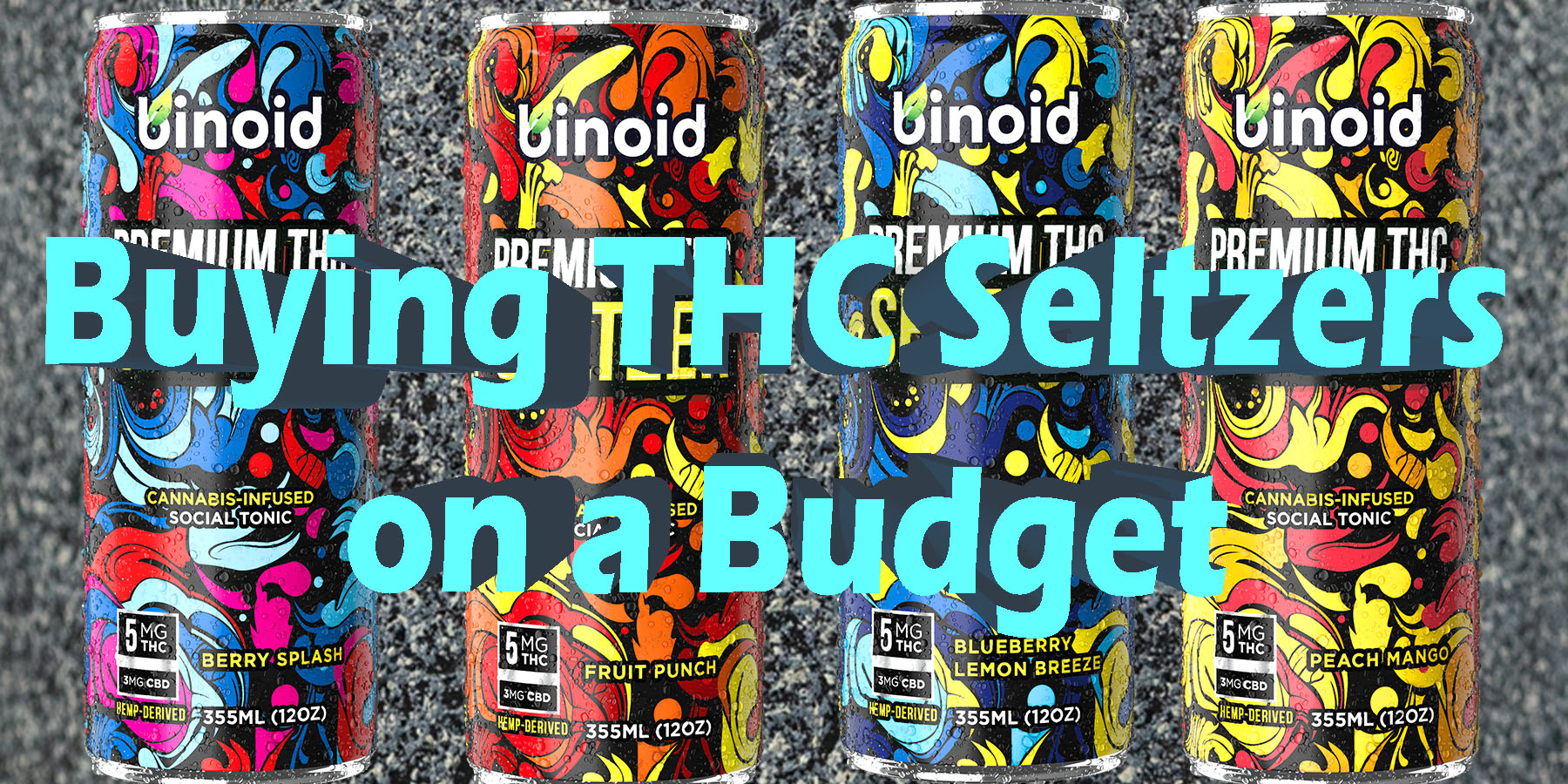 Buying THC Seltzers on a Budget Which Is Better LowestPrice Coupon Discount For Smoking Best Brand Binoid.