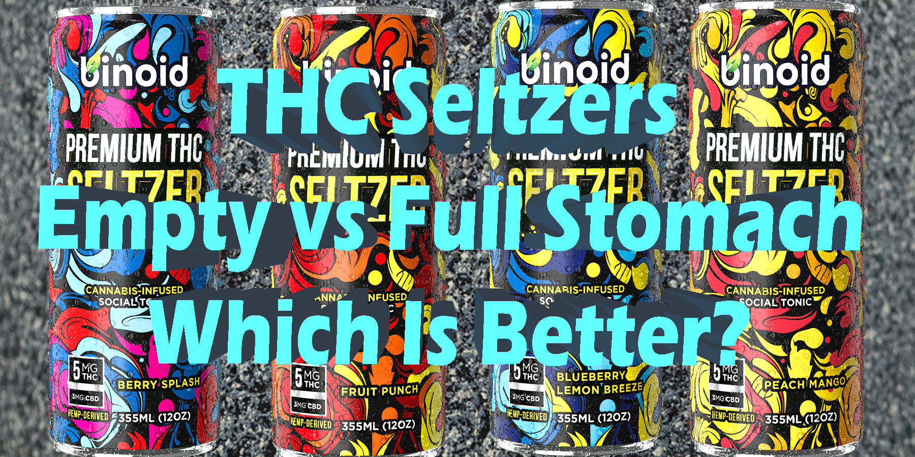 THC Seltzers Empty vs Full Stomach Which Is Better LowestPrice Coupon Discount For Smoking Best Brand Binoid