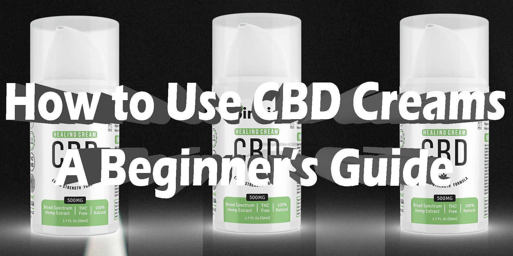 How to Use CBD Creams HowToGetNearMe BestPlace LowestPrice Coupon Discount For Smoking Best Brand