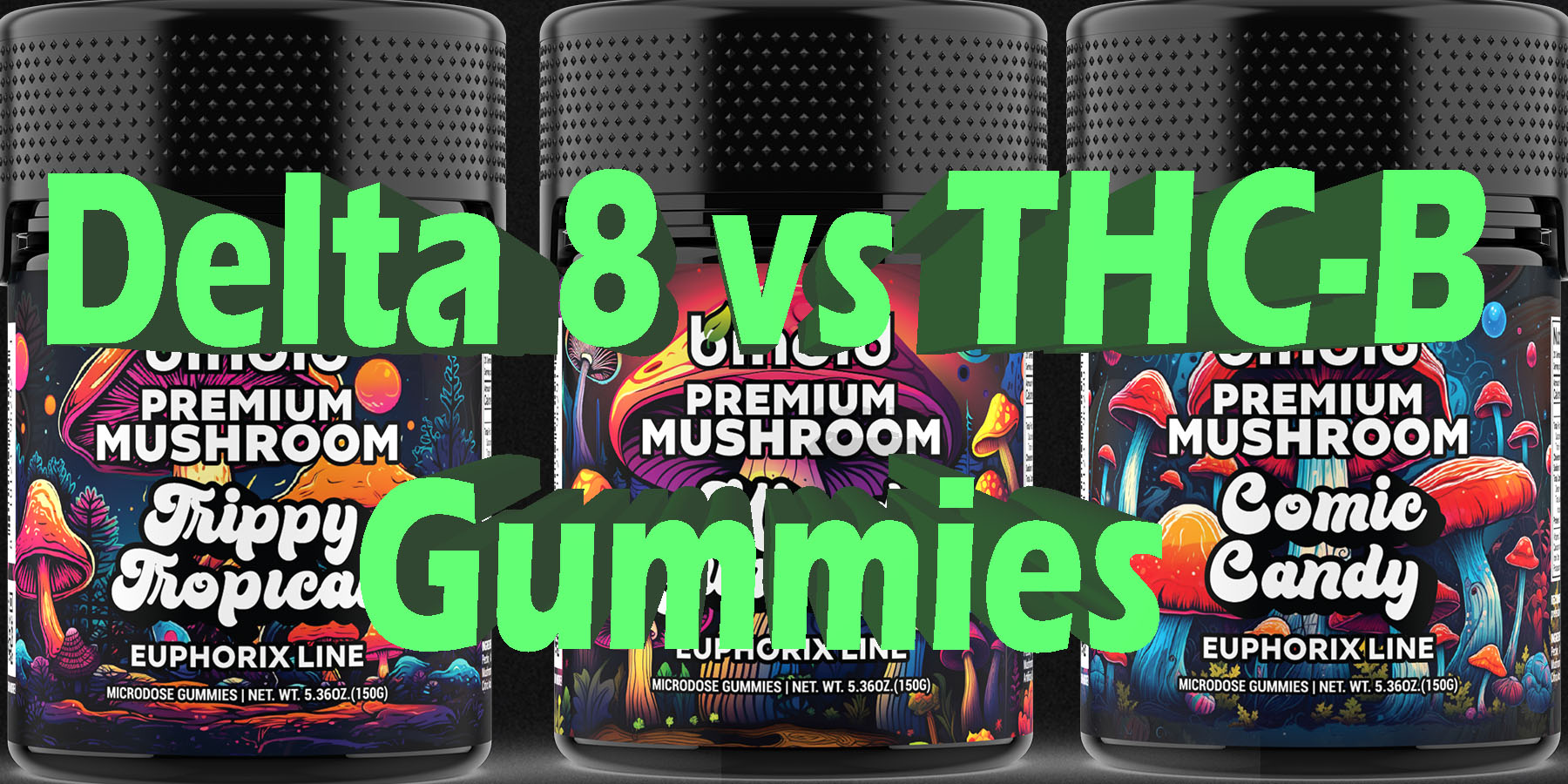 Delta 8 vs THC-B Gummies HowToGetNearMe BestPlace LowestPrice Coupon Discount For Smoking Best Brand D9 D8