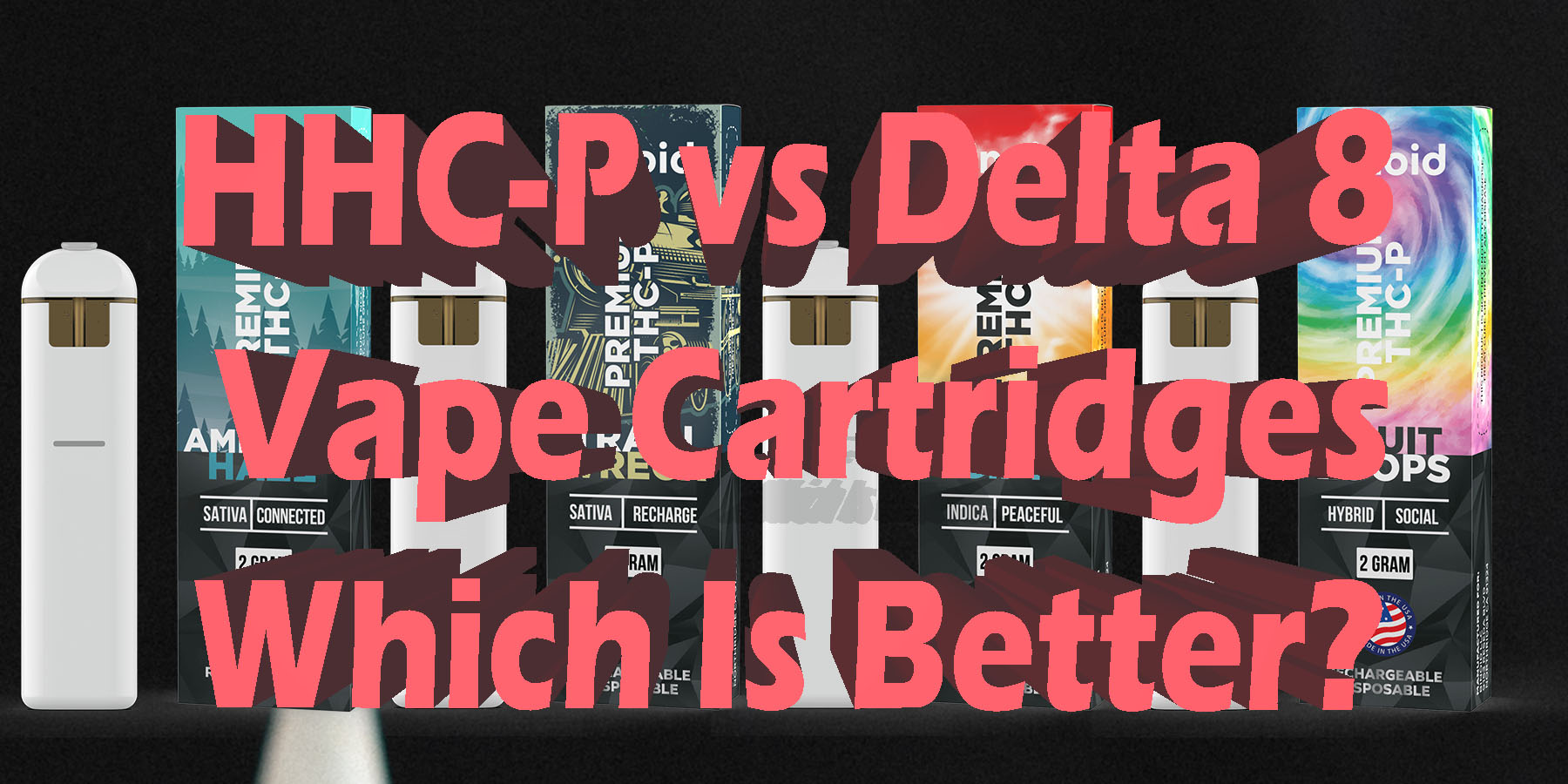 HHC P vs Delta 8 Vape Cartridges Which Is Better HowToGetNearMe BestPlace LowestPrice Coupon Discount For Smoking Best Brand D9 D8