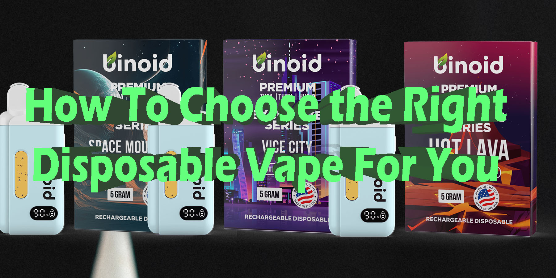 How To Choose the Right Disposable Vape For You HowToGetNearMe BestPlace LowestPrice Coupon Discount For Smoking Best Brand D9 D8 THCA Indoor Good Binoid.